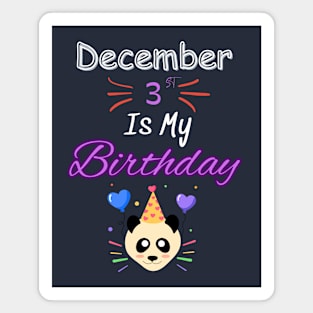 december 3 st is my birthday Magnet